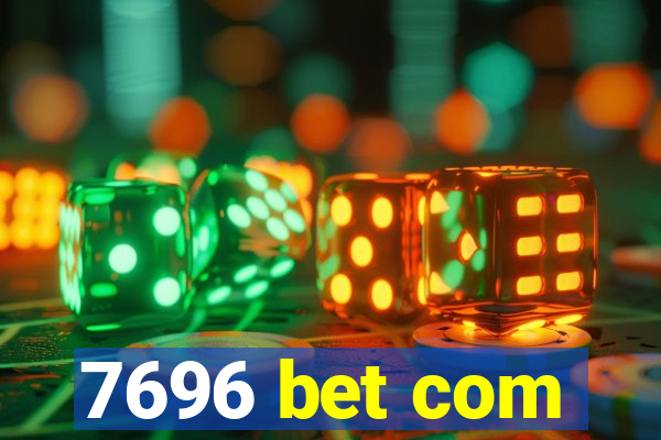 7696 bet com